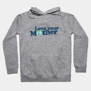 Vintage love your mother earth day Hoodie